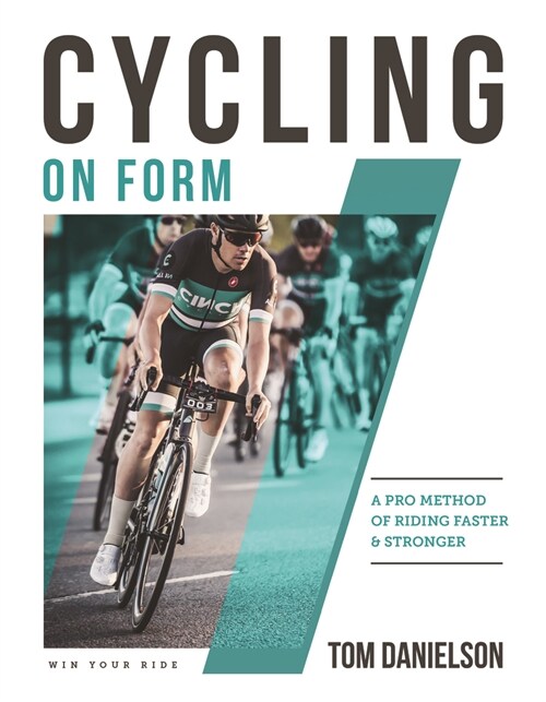 Cycling on Form: A Pro Method of Riding Faster and Stronger (Paperback)