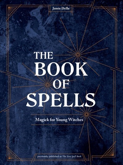 The Book of Spells: The Magick of Witchcraft [A Spell Book for Witches] (Hardcover)