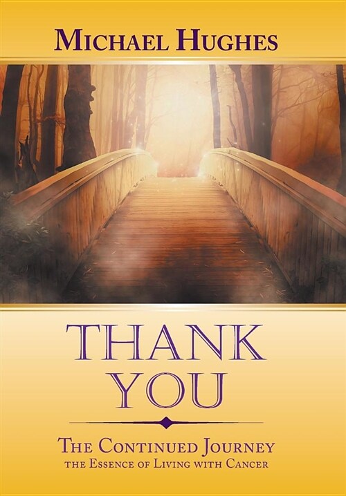 Thank You: The Continued Journey the Essence of Living with Cancer (Hardcover)