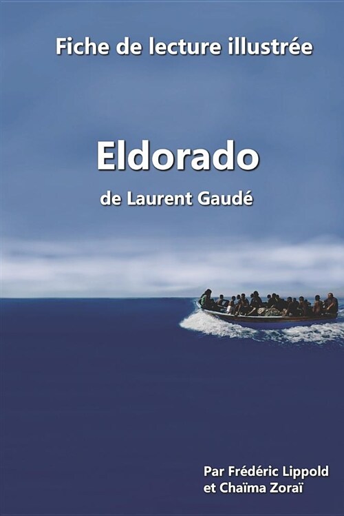 Fiche de lecture illustr? - Eldorado, de Laurent Gaud? (Paperback)