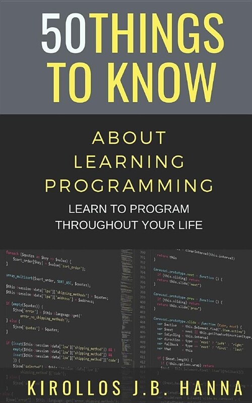 50 Things to Know about Learning Programming: Learn to Program Throughout Your Life (Paperback)