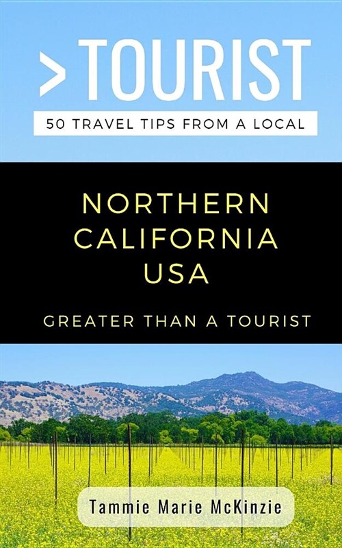 Greater Than a Tourist-Northern California USA: 50 Travel Tips from a Local (Paperback)