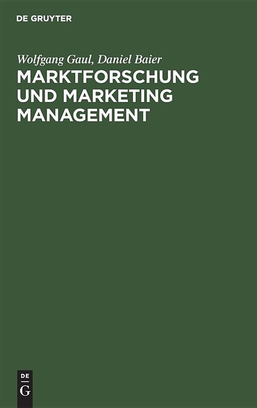 Marktforschung Und Marketing Management (Hardcover, 2, 2., Durchgesehe)