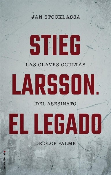 Stieg Larsson. El Legado (Hardcover)