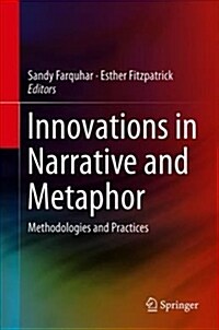 Innovations in Narrative and Metaphor: Methodologies and Practices (Hardcover, 2019)