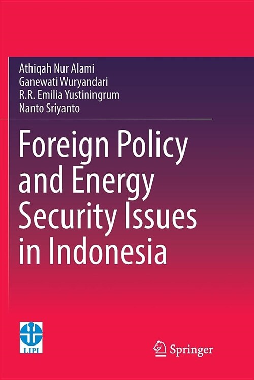Foreign Policy and Energy Security Issues in Indonesia (Paperback)