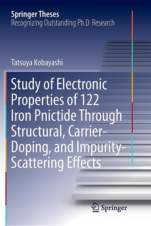 Study of Electronic Properties of 122 Iron Pnictide Through Structural, Carrier-Doping, and Impurity-Scattering Effects (Paperback)
