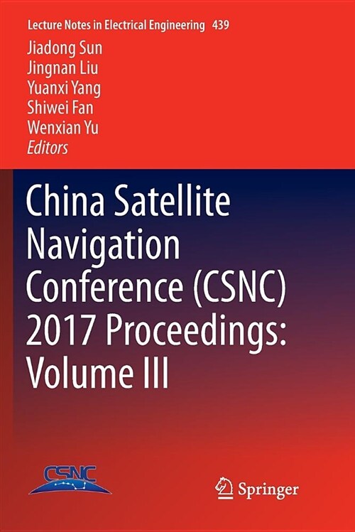 China Satellite Navigation Conference (Csnc) 2017 Proceedings: Volume III (Paperback)