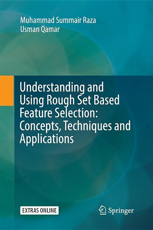 Understanding and Using Rough Set Based Feature Selection: Concepts, Techniques and Applications (Paperback)