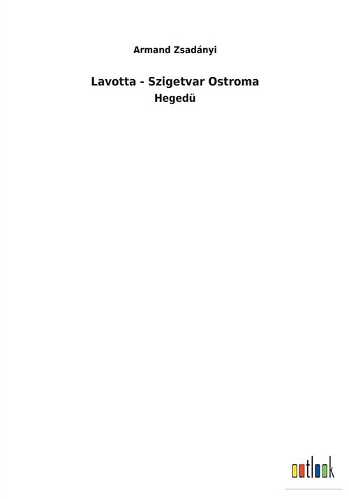 Lavotta - Szigetvar Ostroma (Paperback)