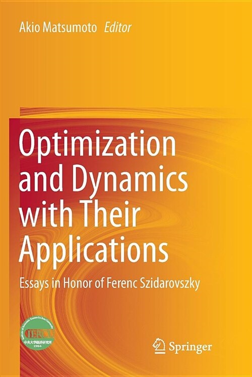 Optimization and Dynamics with Their Applications: Essays in Honor of Ferenc Szidarovszky (Paperback)