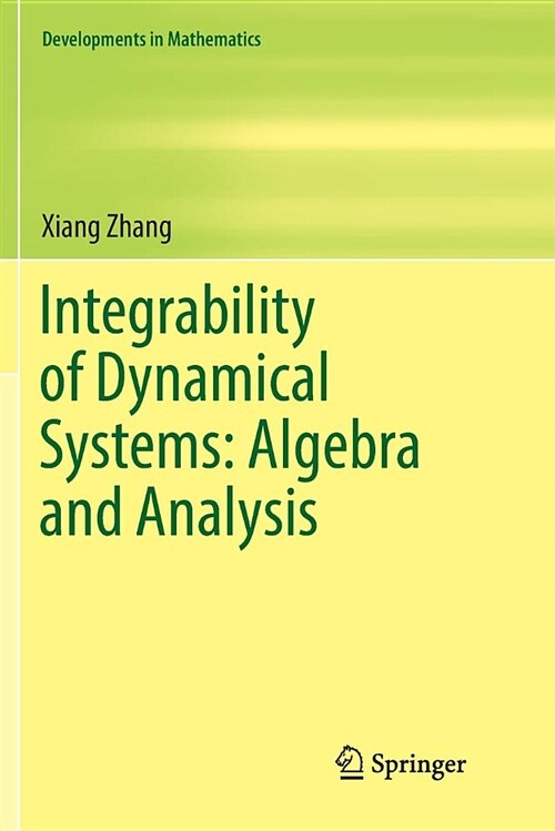 Integrability of Dynamical Systems: Algebra and Analysis (Paperback)