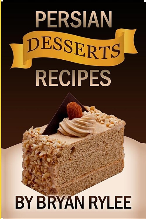 Easy Persian Desserts Recipes (Paperback)