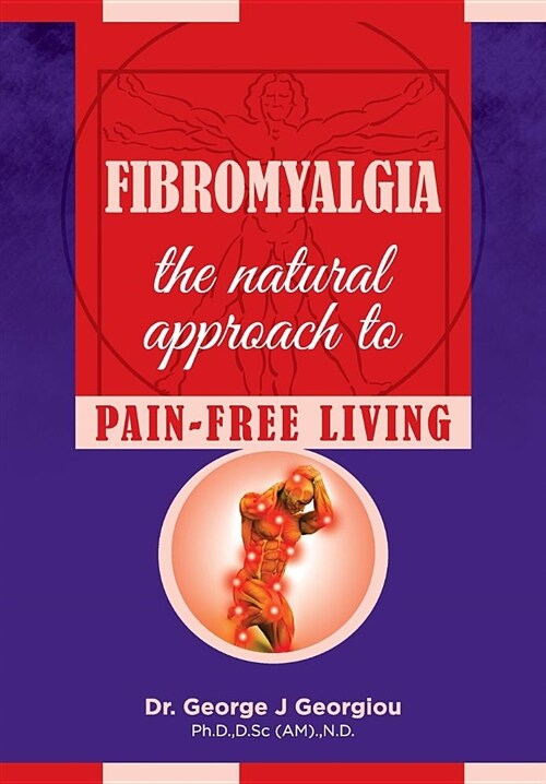 Fibromyalgia: The Natural Approach to Pain-Free Living (Paperback)