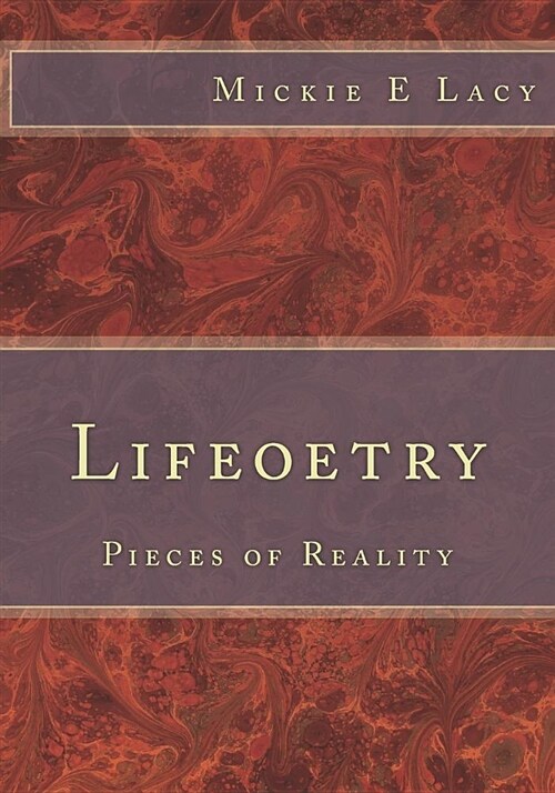 Lifeoetry: Pieces of Reality (Paperback)