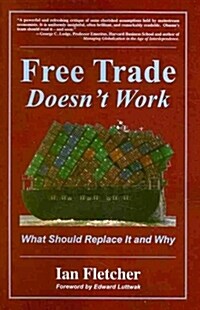 Free Trade Doesnt Work (Paperback)