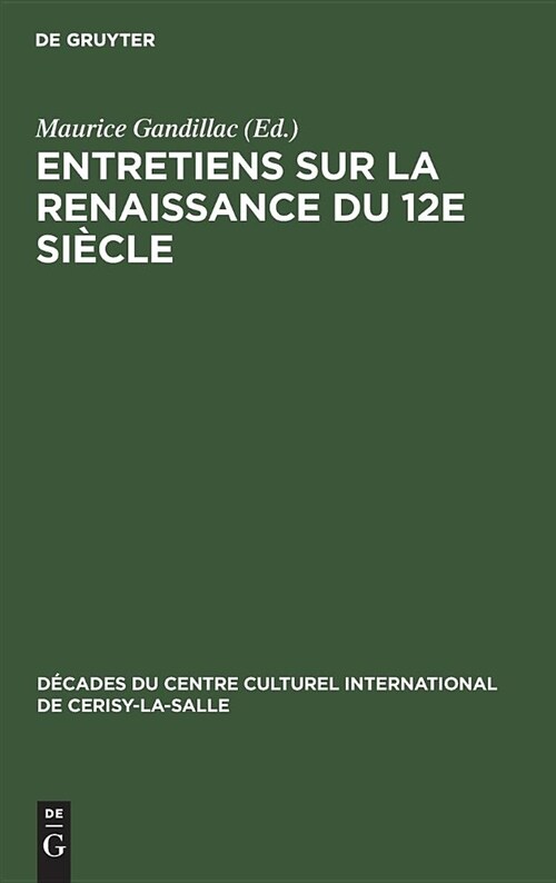 Entretiens Sur La Renaissance Du 12e Si?le (Hardcover)