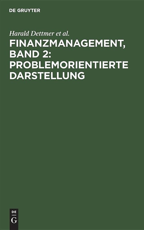 Finanzmanagement, Band 2: Problemorientierte Darstellung (Hardcover, Reprint 2018)