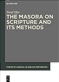 The Masora on Scripture and Its Methods (Hardcover)