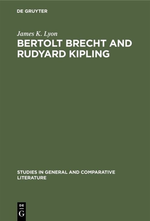 Bertolt Brecht and Rudyard Kipling: A Marxists Imperialist Mentor (Hardcover, Reprint 2019)
