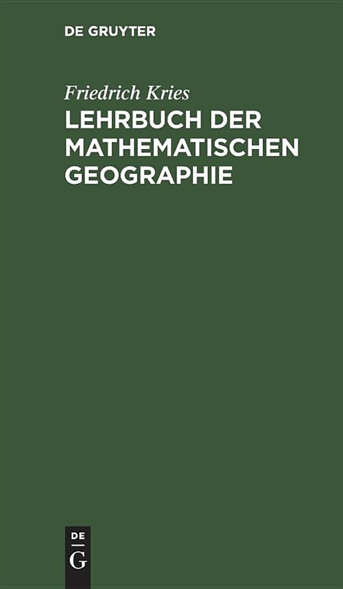 Lehrbuch der mathematischen Geographie (Hardcover, 2, 2., Verb. Aufl.)