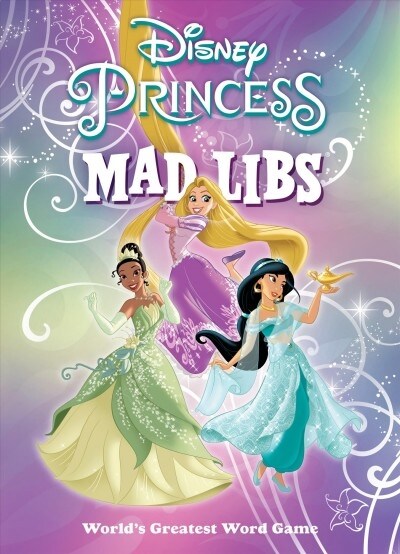 Disney Princess Mad Libs: Worlds Greatest Word Game (Paperback)