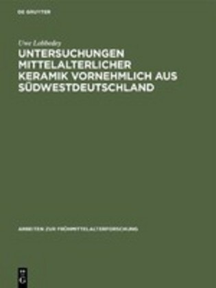 Untersuchungen Mittelalterlicher Keramik Vornehmlich Aus S?westdeutschland (Hardcover)