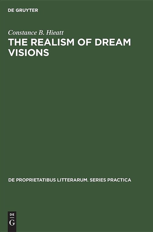The Realism of Dream Visions: The Poetic Exploitation of the Dream-Experience in Chaucer and His Contemporaries (Hardcover, Reprint 2018)