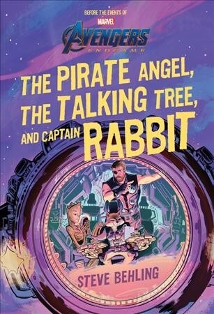 Avengers: Endgame the Pirate Angel, the Talking Tree, and Captain Rabbit (Hardcover)