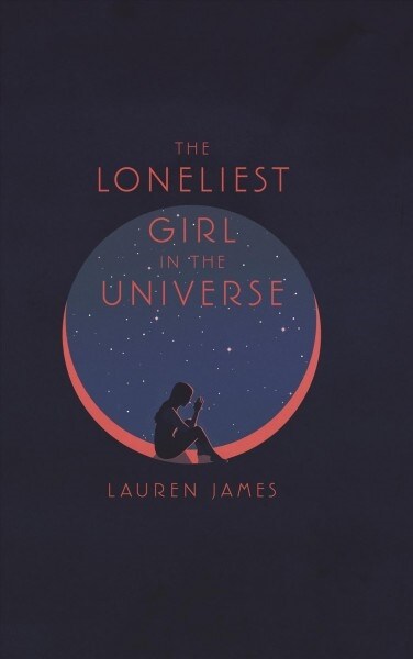 The Loneliest Girl in the Universe (Library Binding)