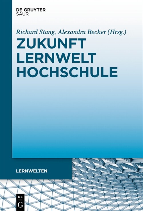 Zukunft Lernwelt Hochschule: Perspektiven Und Optionen F? Eine Neuausrichtung (Hardcover)