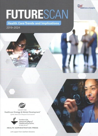 Futurescan 2019-2024: Healthcare Trends and Implications (Paperback)