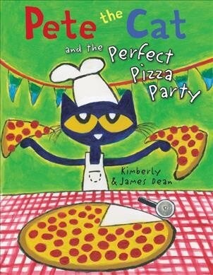 Pete the Cat and the Perfect Pizza Party (Hardcover)
