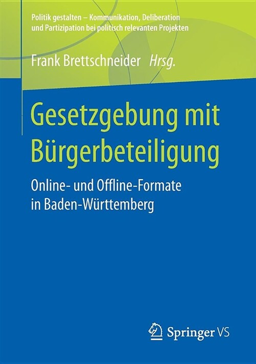 Gesetzgebung Mit B?gerbeteiligung: Online- Und Offline-Formate in Baden-W?ttemberg (Paperback, 1. Aufl. 2019)