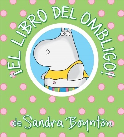 좪l Libro del Ombligo! / The Belly Button Book! Spanish Edition (Board Books)