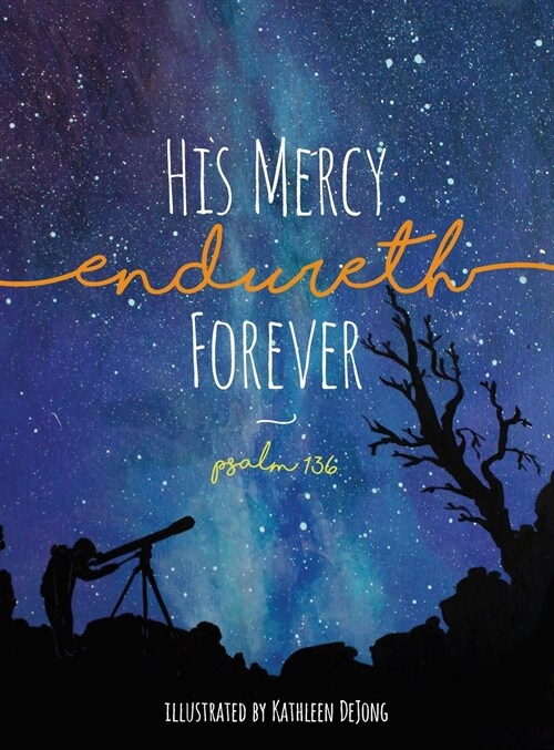 His Mercy Endureth Forever: Psalm 136 (Hardcover)