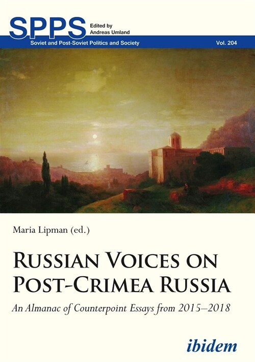 Russian Voices on Post-Crimea Russia: An Almanac of Counterpoint Essays from 2015-2018 (Paperback)