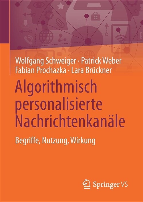 Algorithmisch Personalisierte Nachrichtenkan?e: Begriffe, Nutzung, Wirkung (Paperback, 1. Aufl. 2019)