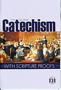 Shorter Catechism with Scripture Proofs (Paperback, Revised)