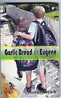 Garlic Bread for Eugene (Hardcover)