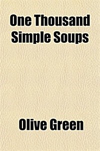One Thousand Simple Soups (Paperback)