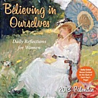Believing in Ourselves 2013 Calendar (Hardcover, Page-A-Day )