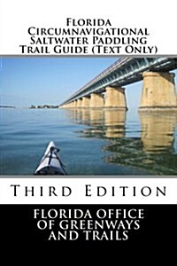 Florida Circumnavigational Saltwater Paddling Trail Guide (Text Only) (Paperback)