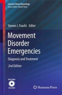 Movement disorder emergencies : diagnosis and treatment 2nd ed