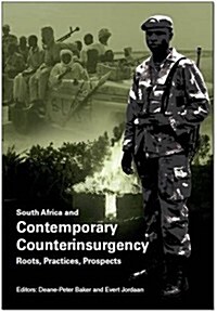 South Africa and Contemporary Counterinsurgency: Roots, Practices, Prospects (Paperback, New)