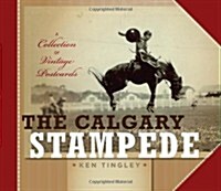 The Calgary Stampede: A Collection of Vintage Postcards (Hardcover)