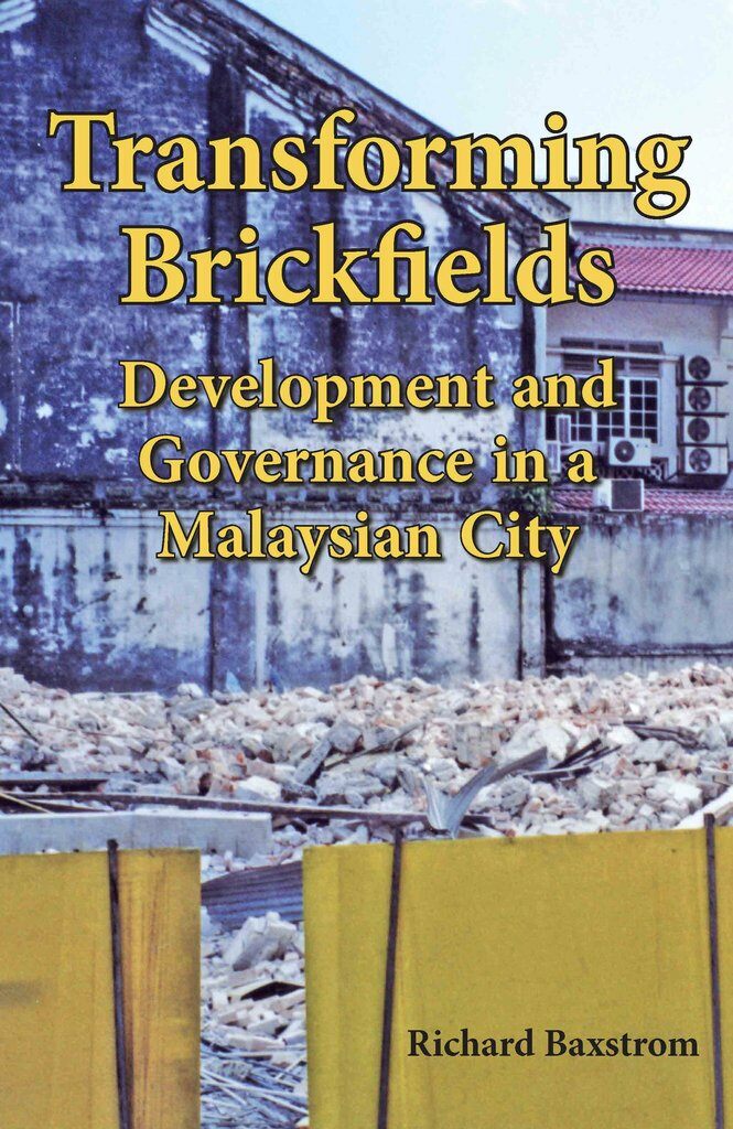 Transforming Brickfields : Development and Governance in a Malaysian City (Paperback)