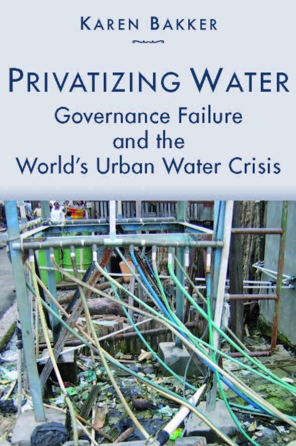 Privatizing Water : Governance Failure and the Worlds Urban Water Crisis (Paperback)