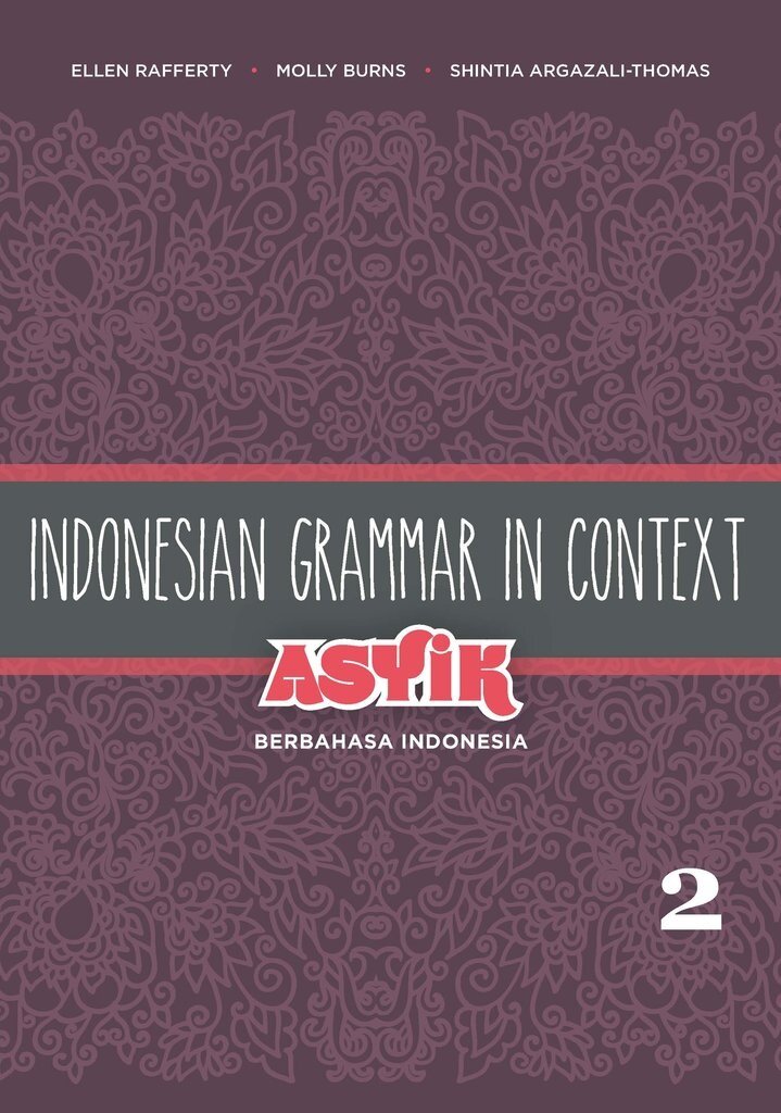 Indonesian Grammar in Context : Asyik Berbahasa Indonesia Volume 2 (Paperback)