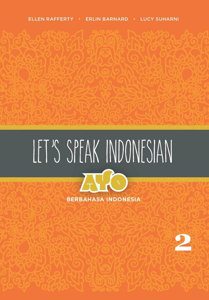 Lets Speak Indonesian : Ayo Berbahasa Indonesia Volume 2 (Paperback)